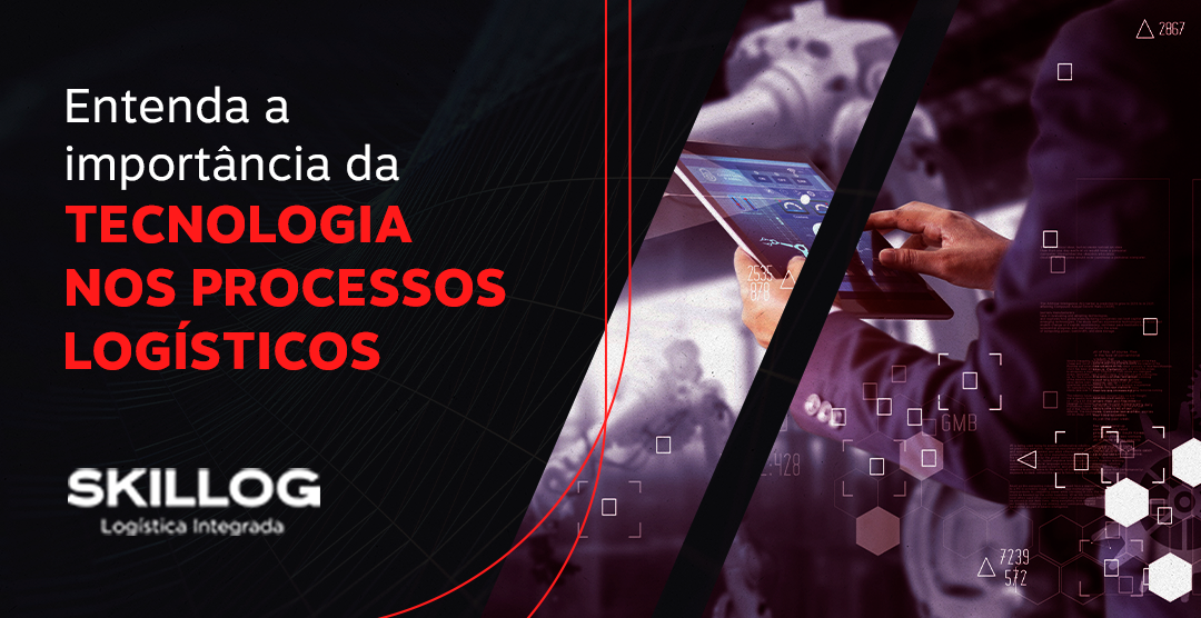 Entenda a importância das tecnologias nos processos logísticos